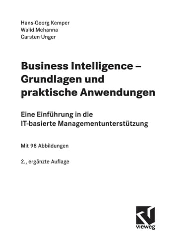 Business Intelligence - Grundlagen und praktische Anwendungen Eine Einführung in die IT-basierte Managementunterst?tzung