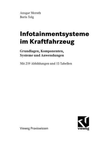 Infotainmentsysteme im Kraftfahrzeug Grundlagen, Komponenten, Systeme und Anwendungen