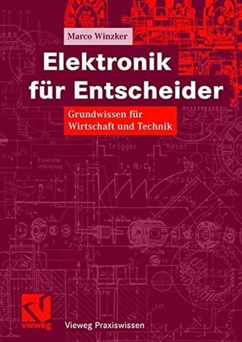 Elektronik für Entscheider Grundwissen für Wirtschaft und Technik