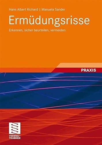 Ermüdungsrisse Erkennen, sicher beurteilen, vermeiden