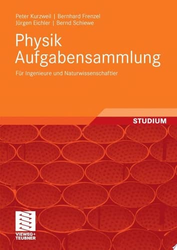 Physik Aufgabensammlung Für Ingenieure und Naturwissenschaftler