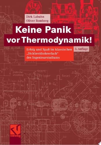 Keine Panik vor Thermodynamik! Erfolg und Spaß im klassischen "Dickbrettbohrerfach" des Ingenieurstudiums