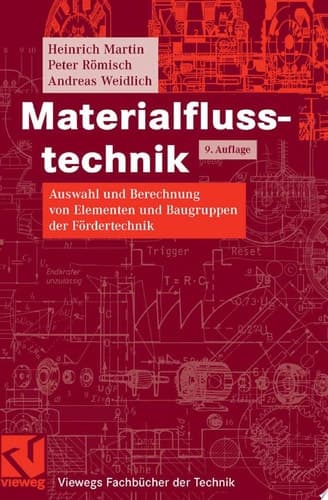Materialflusstechnik Auswahl und Berechnung von Elementen und Baugruppen der Fördertechnik