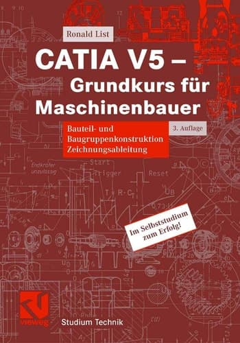 CATIA V5 - Grundkurs für Maschinenbauer Bauteil- und Baugruppenkonstruktion, Zeichnungsableitung
