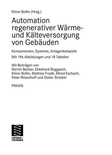 Automation regenerativer Wärme- und Kälteversorgung von Gebäuden Komponenten, Systeme, Anlagenbeispiele