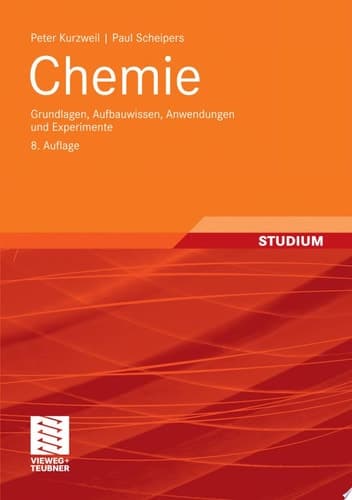 Chemie Grundlagen, Aufbauwissen, Anwendungen und Experimente