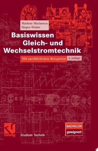 Basiswissen Gleich- und Wechselstromtechnik Mit ausführlichen Beispielen