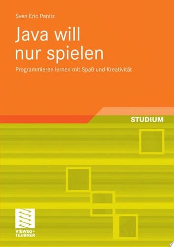 Java will nur spielen Programmieren lernen mit Spaß und Kreativität