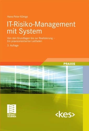 IT-Risiko-Management mit System Von den Grundlagen bis zur Realisierung - Ein praxisorientierter Leitfaden