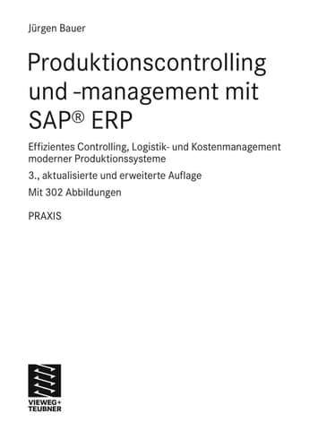 Produktionscontrolling und -management mit SAP® ERP Effizientes Controlling, Logistik- und Kostenmanagement moderner Produktionssysteme
