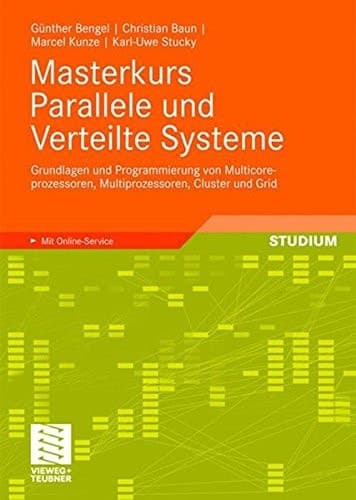 Masterkurs Parallele und Verteilte Systeme Grundlagen und Programmierung von Multicoreprozessoren, Multiprozessoren, Cluster und Grid