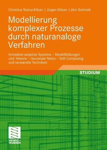 Modellierung komplexer Prozesse durch naturanaloge Verfahren Soft Computing und verwandte Techniken
