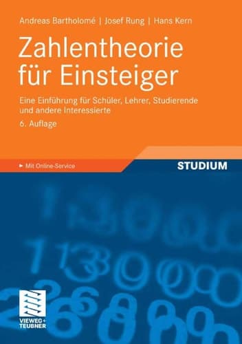 Zahlentheorie für Einsteiger Eine Einführung für Schüler, Lehrer, Studierende und andere Interessierte
