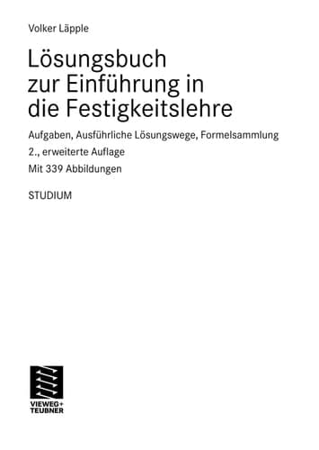 Lösungsbuch zur Einführung in die Festigkeitslehre Aufgaben, ausführliche Lösungswege, Formelsammlung