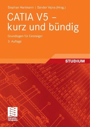CATIA V5 - kurz und bündig Grundlagen für Einsteiger