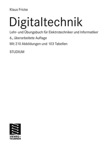 Digitaltechnik Lehr- und Übungsbuch für Elektrotechniker und Informatiker