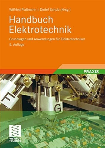 Handbuch Elektrotechnik Grundlagen und Anwendungen für Elektrotechniker