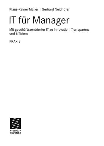 IT für Manager Mit geschäftszentrierter IT zu Innovation, Transparenz und Effizienz