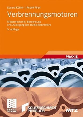 Verbrennungsmotoren Motormechanik, Berechnung und Auslegung des Hubkolbenmotors