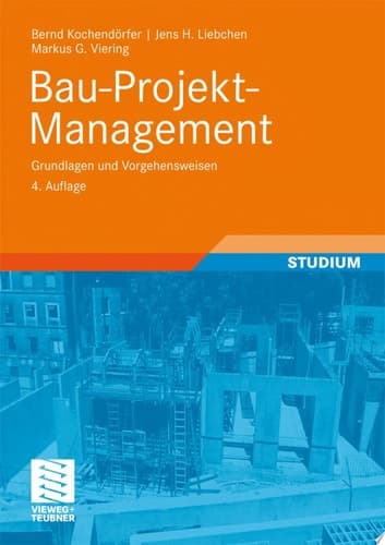 Bau-Projekt-Management Grundlagen und Vorgehensweisen
