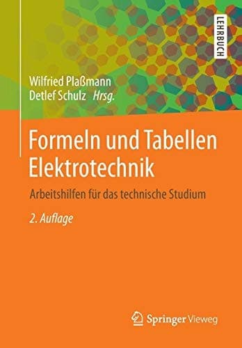 Formeln und Tabellen Elektrotechnik Arbeitshilfen für das technische Studium