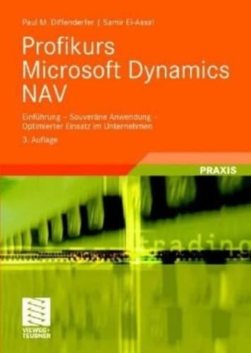 Profikurs Microsoft Dynamics NAV Einführung - Souveräne Anwendung - Optimierter Einsatz im Unternehmen