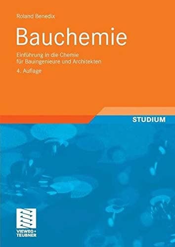 Bauchemie Einführung in die Chemie für Bauingenieure und Architekten