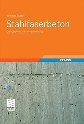 Stahlfaserbeton Grundlagen und Praxisanwendung