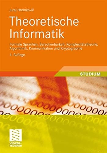 Theoretische Informatik Formale Sprachen, Berechenbarkeit, Komplexitätstheorie, Algorithmik, Kommunikation und Kryptographie