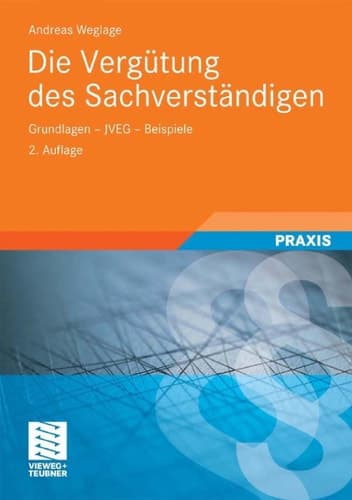 Die Vergütung des Sachverständigen Grundlagen - JVEG - Beispiele