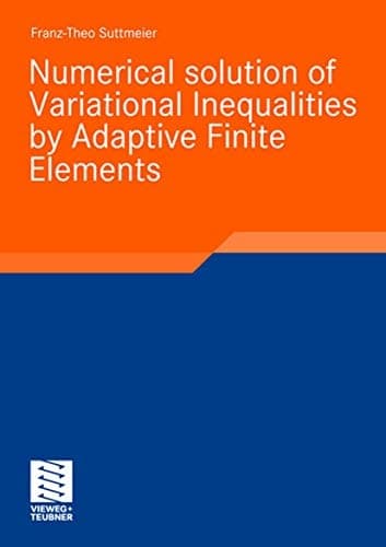 Numerical solution of Variational Inequalities by Adaptive Finite Elements (Advances in Numerical Mathematics)