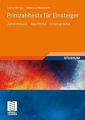 Primzahltests für Einsteiger Zahlentheorie - Algorithmik - Kryptographie