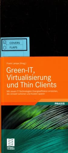 Green-IT, Virtualisierung und Thin Clients Mit neuen IT-Technologien Energieeffizienz erreichen, die Umwelt schonen und Kosten sparen