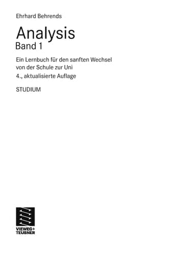 Analysis Band 1 Ein Lernbuch für den sanften Wechsel von der Schule zur Uni