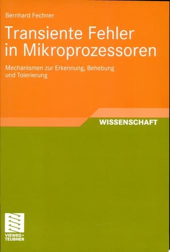 Transiente Fehler in Mikroprozessoren Mechanismen zur Erkennung, Behebung und Tolerierung