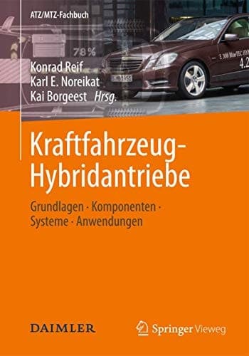 Kraftfahrzeug-Hybridantriebe Grundlagen, Komponenten, Systeme, Anwendungen