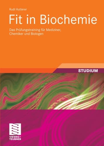 Fit in Biochemie Das Prüfungstraining für Mediziner, Chemiker und Biologen