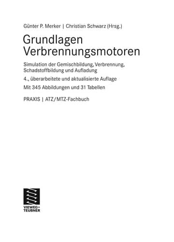 Grundlagen Verbrennungsmotoren Simulation der Gemischbildung, Verbrennung Schadstoffbildung und Aufladung ; mit 31 Tabellen