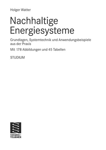 Nachhaltige Energiesysteme Grundlagen, Systemtechnik und Anwendungsbeispiele aus der Praxis
