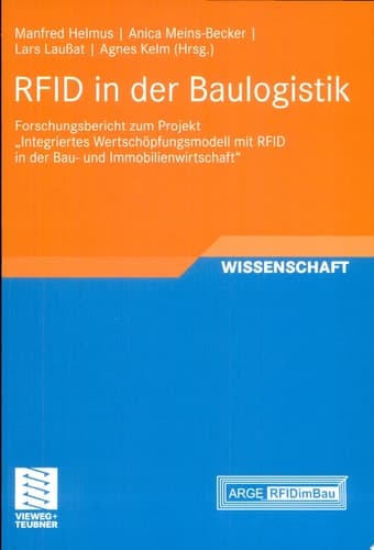 RFID in der Baulogistik Forschungsbericht zum Projekt "Integriertes Wertschöpfungsmodell mit RFID in der Bau- und Immobilienwirtschaft"