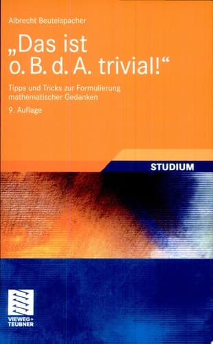 "Das ist o. B. d. A. trivial!" Tipps und Tricks zur Formulierung mathematischer Gedanken