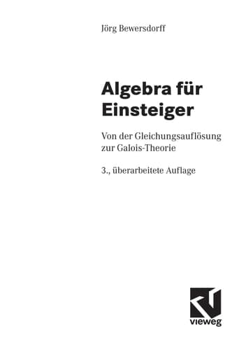 Algebra für Einsteiger Von der Gleichungsauflösung zur Galois-Theorie