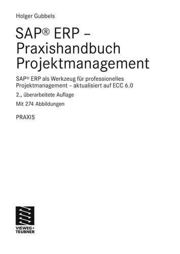 SAP® ERP - Praxishandbuch Projektmanagement SAP® ERP als Werkzeug für professionelles Projektmanagement - aktualisiert auf ECC 6.0