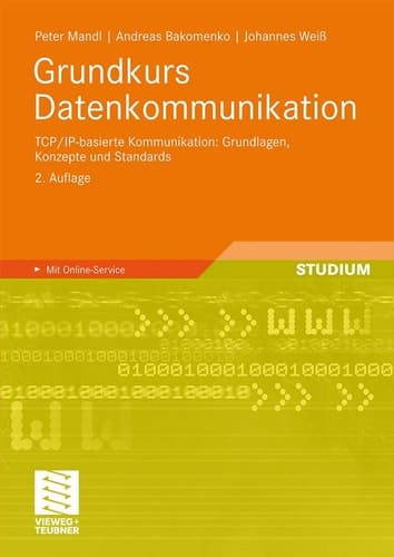 Grundkurs Datenkommunikation TCP/IP-basierte Kommunikation: Grundlagen, Konzepte und Standards