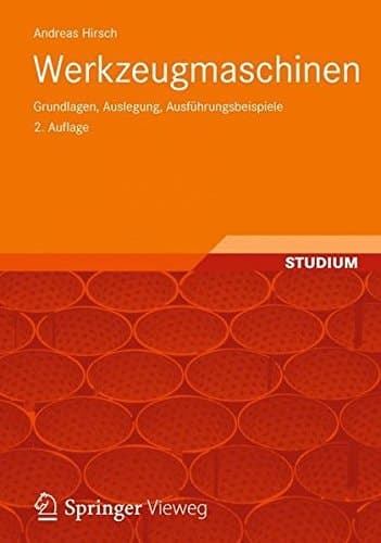 Werkzeugmaschinen Grundlagen, Auslegung, Ausführungsbeispiele