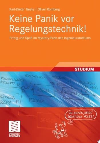 Keine Panik vor Regelungstechnik! Erfolg und Spaß im Mystery-Fach des Ingenieurstudiums