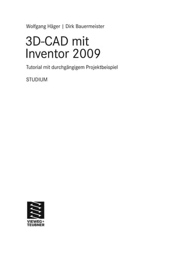 3D-CAD mit Inventor 2009 Tutorial mit durchgängigem Projektbeispiel