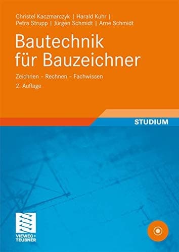 Bautechnik für Bauzeichner: Zeichnen - Rechnen - Fachwissen (Berufliche Bildung Teubner) (German Edition)