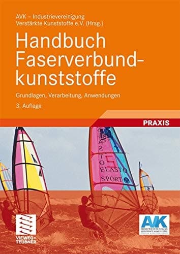Handbuch Faserverbundkunststoffe Grundlagen, Verarbeitung, Anwendungen ; mit 46 Tabellen