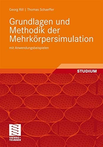 Grundlagen und Methodik der Mehrkörpersimulation mit Anwendungsbeispielen